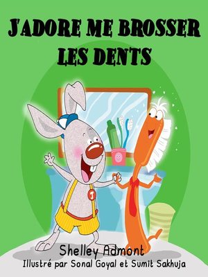 cover image of J'adore me brosser les dents (French Children's book--I Love to Brush My Teeth)